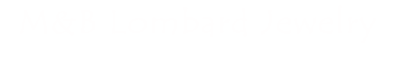 M&B Lombard Jewelry